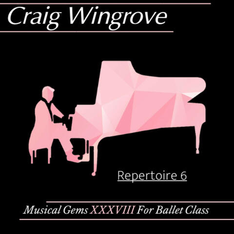Musical Gems XXXVIII Repertoire 6 For Ballet Class