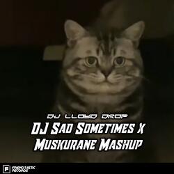 DJ Sad Sometimes x Muskurane