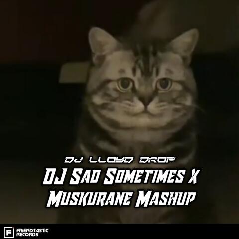 DJ Sad Sometimes x Muskurane