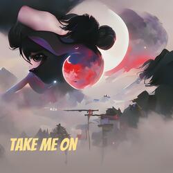 Take Me On