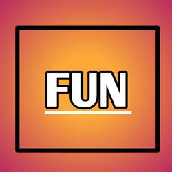 Fun