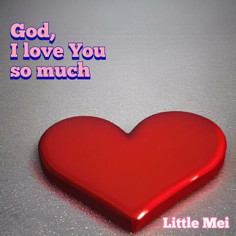 God, I Love You so Much