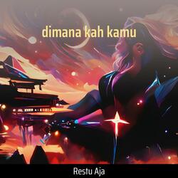 Dimana Kah Kamu