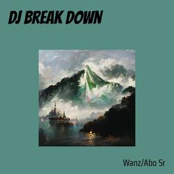 Dj Break Down