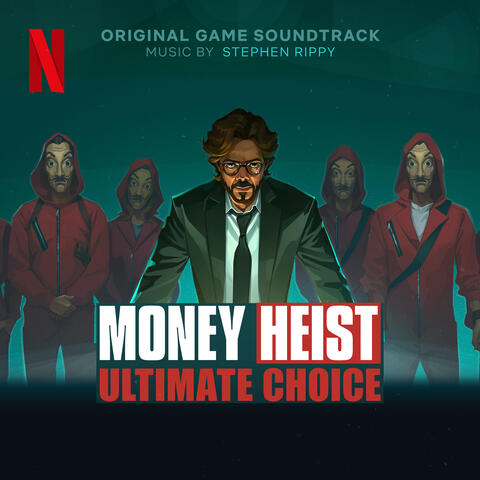 Money Heist: Ultimate Choice (Soundtrack from the Netflix Game)
