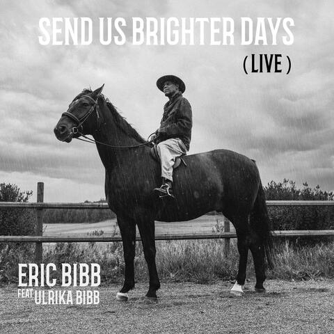 Send Us Brighter Days