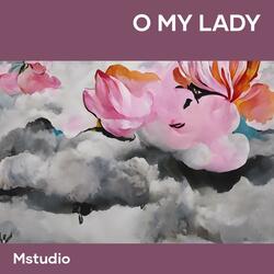 O My Lady