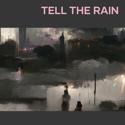 Tell the Rain