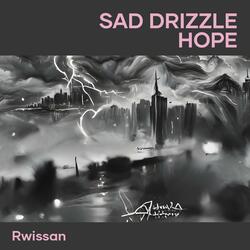Sad Drizzle Hope