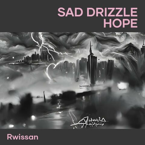 Sad Drizzle Hope