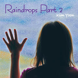 Raindrops, Pt.2