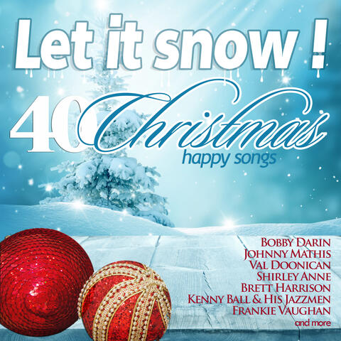 Let It Snow! 40 Happy Christmas Songs Vol. 2