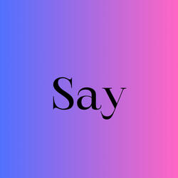 Say