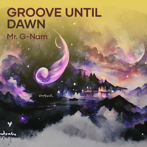 Groove Until Dawn