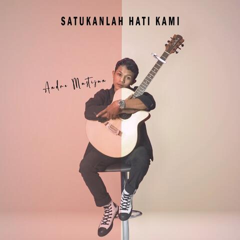Satukanlah Hati Kami