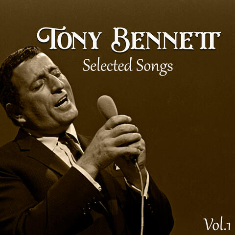 Tony Bennett, Selected Songs Vol. 1