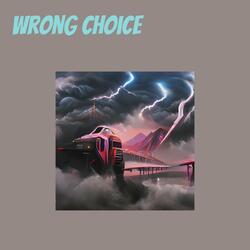 Wrong Choice
