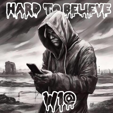 hard to believe