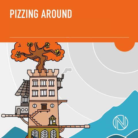 Pizzing Around