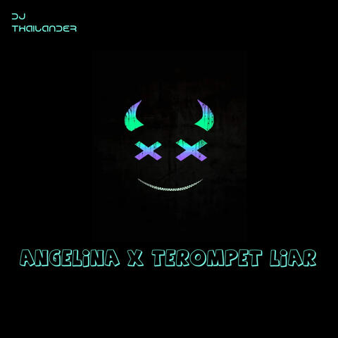 Angelina X Terompet Liar