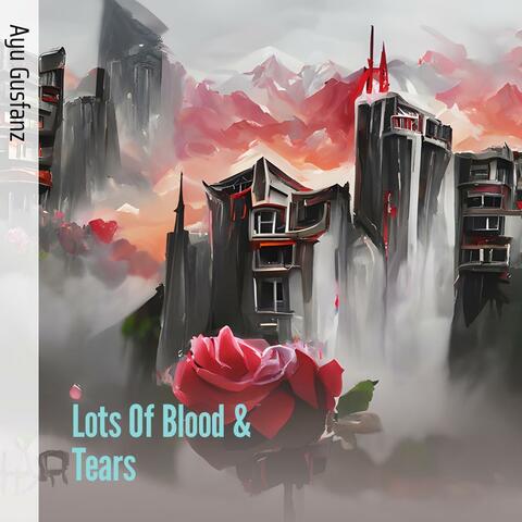 Lots of Blood & Tears