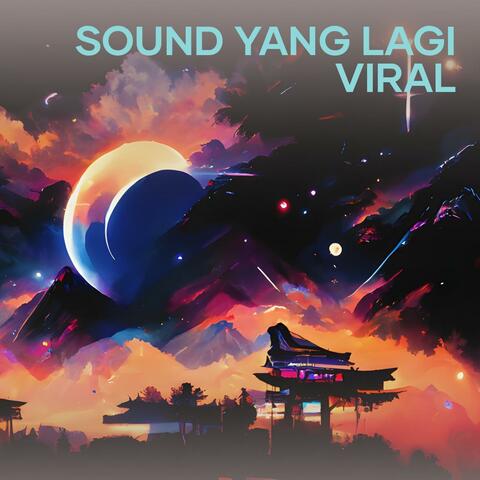 Sound Yang Lagi Viral