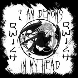 2 AM DEMONS IN MY HEAD