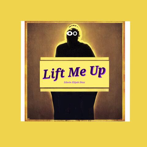 Lift Me Up