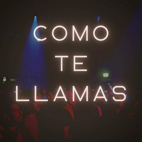 Como Te Llamas