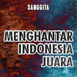 Menghantar Indoneisa Juara