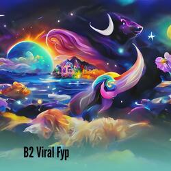 B2 Viral Fyp