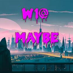 maybe
