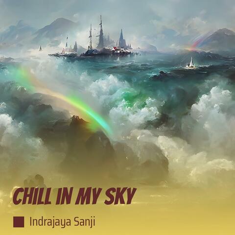 Chill in My Sky