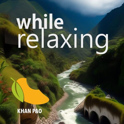 While Relaxing
