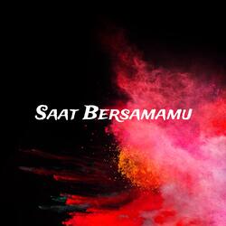 Saat Bersamamu