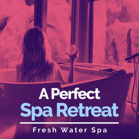 A Perfect Spa Retreat