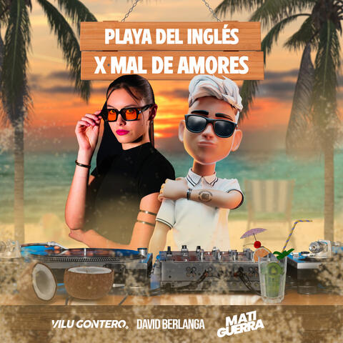 Playa Del Inglés x Mal De Amores (Mashup Remix)