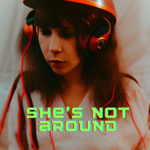 She's Not Around (Remix)