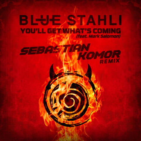 You'll Get What's Coming