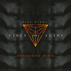Lakes of Flame (Comaduster Remix)