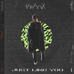 Just Like You