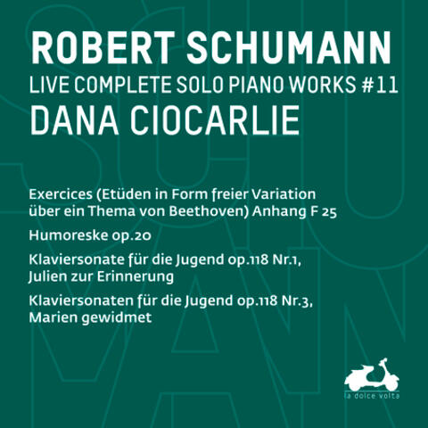 R. Schumann: Complete Solo Piano Works, Vol. 11 - Exercices Anhang, F 25, Humoreske, Op. 20, Klaviersonate für die Jugend, Op. 118 Nr. 1, Julien zur Erinnerung & Klaviersonaten für die Jugend, Op. 118 Nr. 3, Marien gewidmet