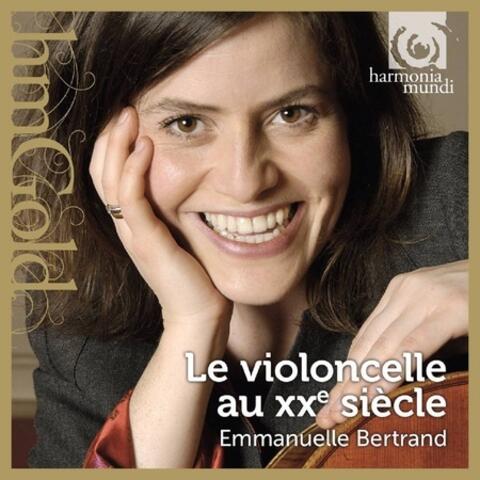 Emmanuelle Bertrand: Le violoncelle au XXe  siècle