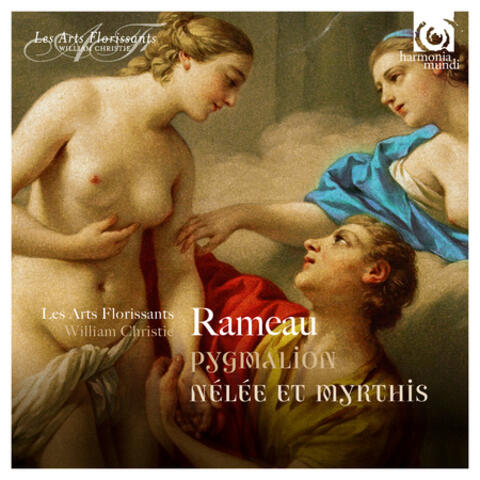 Rameau: Pygmalion, Nélée & Myrthis