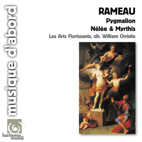 Rameau: Pygmalion, Nélée & Myrthis