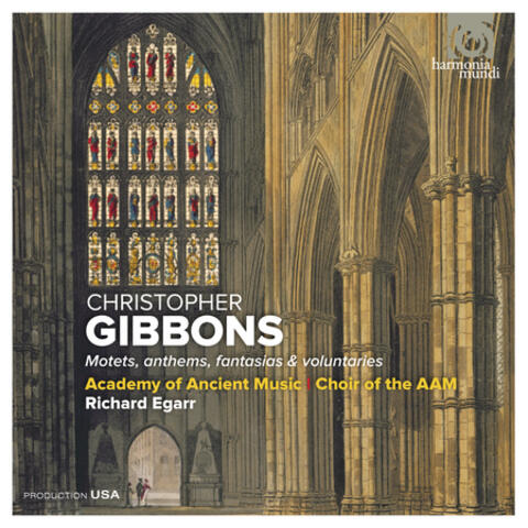 Christopher Gibbons: Motets, anthems, fantasias & voluntaries