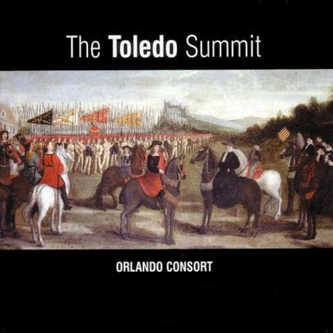 The Toledo Summit - Early 16th Century Spanish & Flemish Songs & Motets