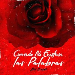 Cuando No Existan Las Palabras