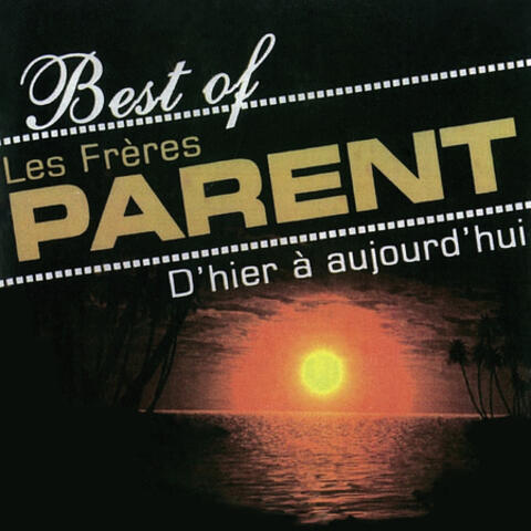 The best of les freres parent d'hier à aujourd'hui