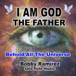 I Am God The Father: Behold All The Universe